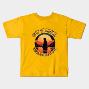 Get in Loser- We're Getting Tacos Kids T-Shirt